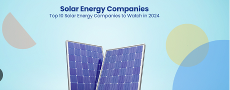 Top 10 Solar Panel Brands to Watch in 2024